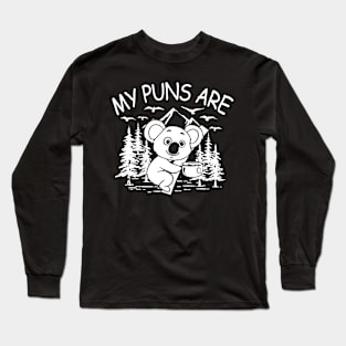 My Puns Are - Koala Bear Long Sleeve T-Shirt